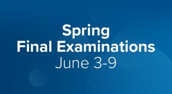 Spring Final Examinations - June 3-9