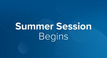 Summer Session Begins