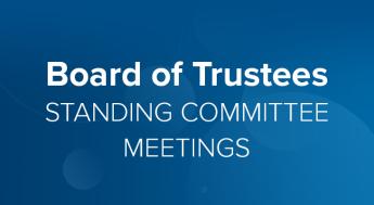 Board of Trustess Standings Committee Meetings