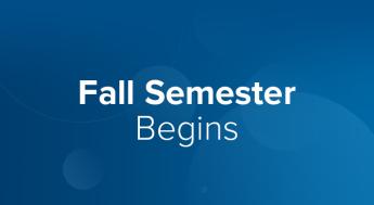 Fall Semester Begins