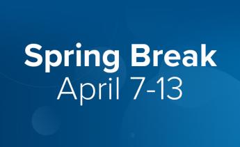 Spring Break, April 7-13