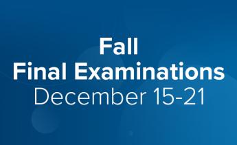 Fall Final Examinations