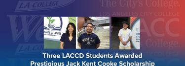 Three LACCD Students Awarded Prestigious Jack Kent Cooke Scholarship